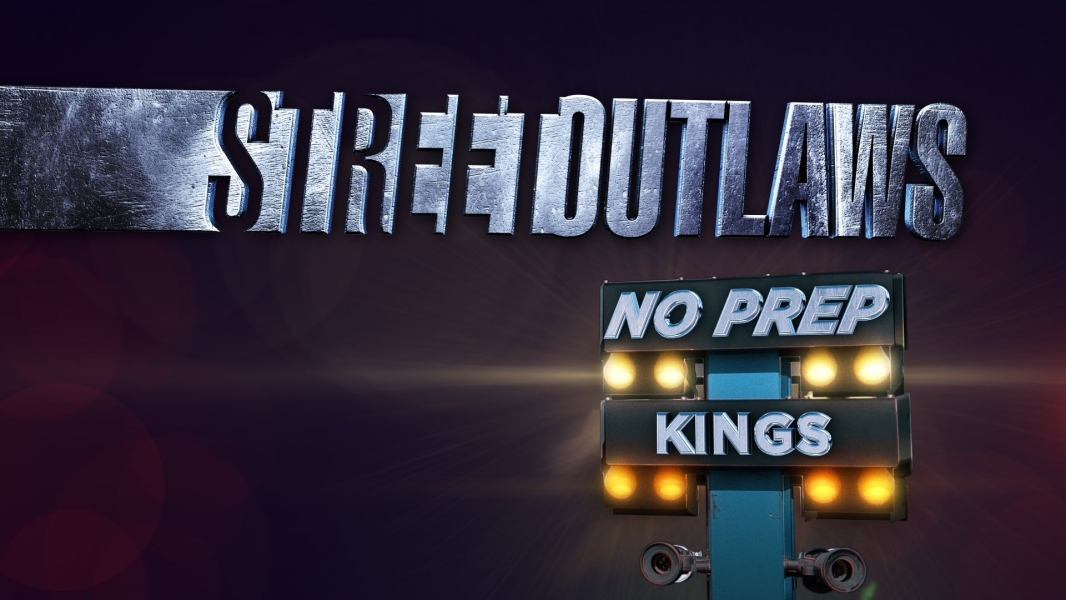 Street Outlaws: No Prep Kings